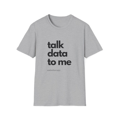 Talk Data: Unisex Softstyle T-Shirt