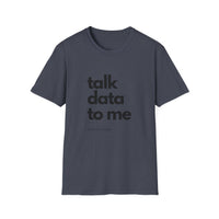Talk Data: Unisex Softstyle T-Shirt